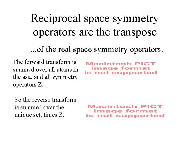 Reciprocal space symmetry operators are the transpose. . . of the real space symmetry