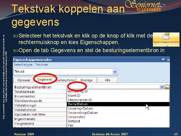 Deze presentatie mag noch geheel, noch gedeeltelijk worden gebruikt of gekopieerd zonder de schriftelijke