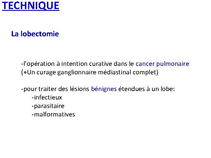 TECHNIQUE La lobectomie -l’opération à intention curative dans le cancer pulmonaire (+Un curage ganglionnaire