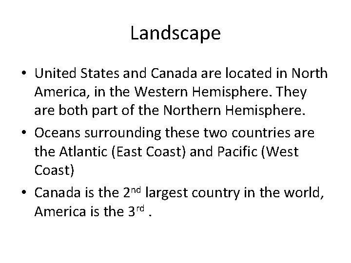 Landscape • United States and Canada are located in North America, in the Western