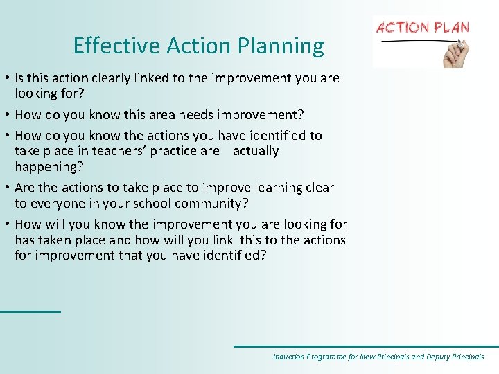 Effective Action Planning • Is this action clearly linked to the improvement you are