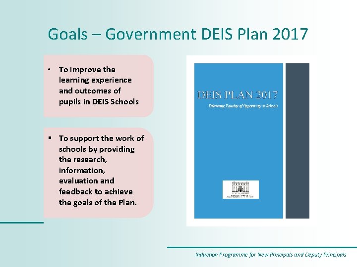 Goals – Government DEIS Plan 2017 • To improve the learning experience and outcomes