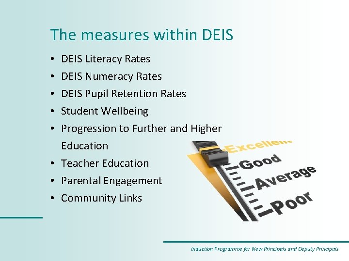 The measures within DEIS • • • DEIS Literacy Rates DEIS Numeracy Rates DEIS