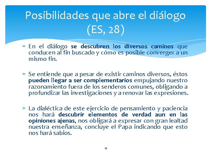 Posibilidades que abre el diálogo (ES, 28) En el diálogo se descubren los diversos