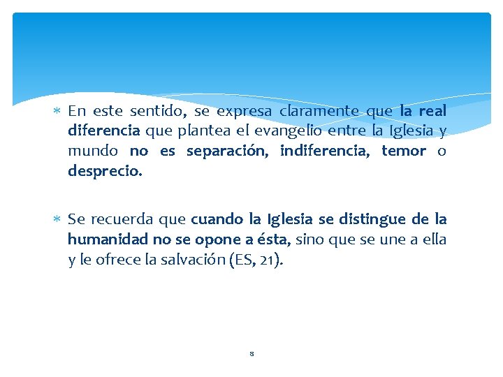  En este sentido, se expresa claramente que la real diferencia que plantea el