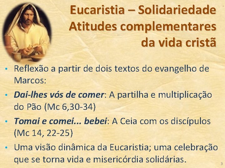 Eucaristia – Solidariedade Atitudes complementares da vida cristã • • Reflexão a partir de