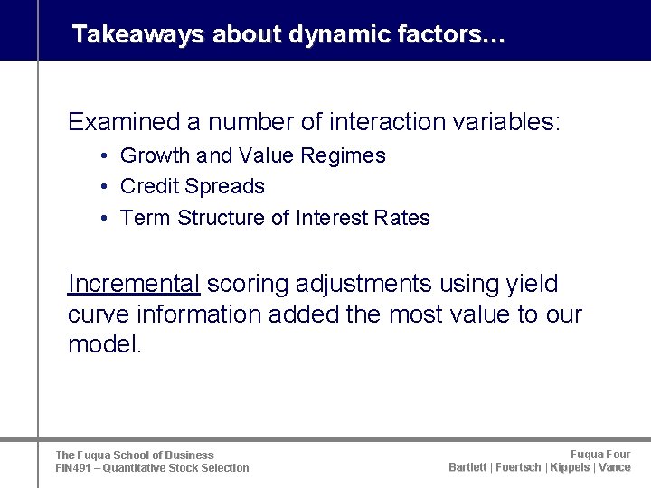 Takeaways about dynamic factors… Examined a number of interaction variables: • Growth and Value