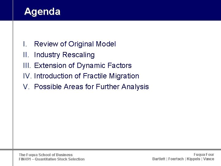 Agenda I. Review of Original Model II. Industry Rescaling III. Extension of Dynamic Factors