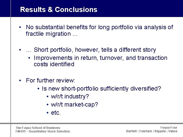 Results & Conclusions • No substantial benefits for long portfolio via analysis of fractile