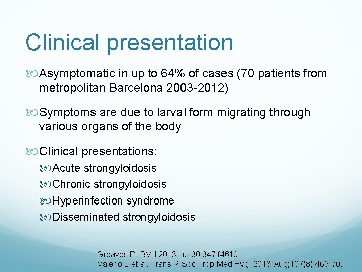 Clinical presentation Asymptomatic in up to 64% of cases (70 patients from metropolitan Barcelona