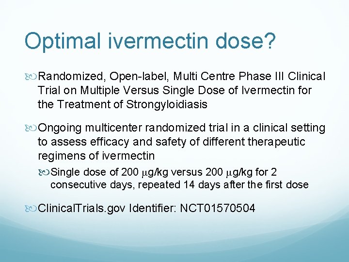 Optimal ivermectin dose? Randomized, Open-label, Multi Centre Phase III Clinical Trial on Multiple Versus