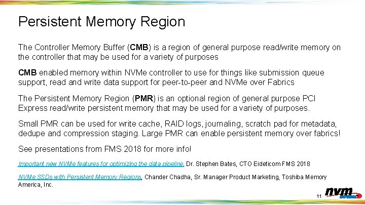 Persistent Memory Region The Controller Memory Buffer (CMB) is a region of general purpose