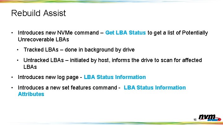 Rebuild Assist • Introduces new NVMe command – Get LBA Status to get a