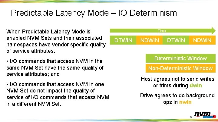 Predictable Latency Mode – IO Determinism When Predictable Latency Mode is enabled NVM Sets