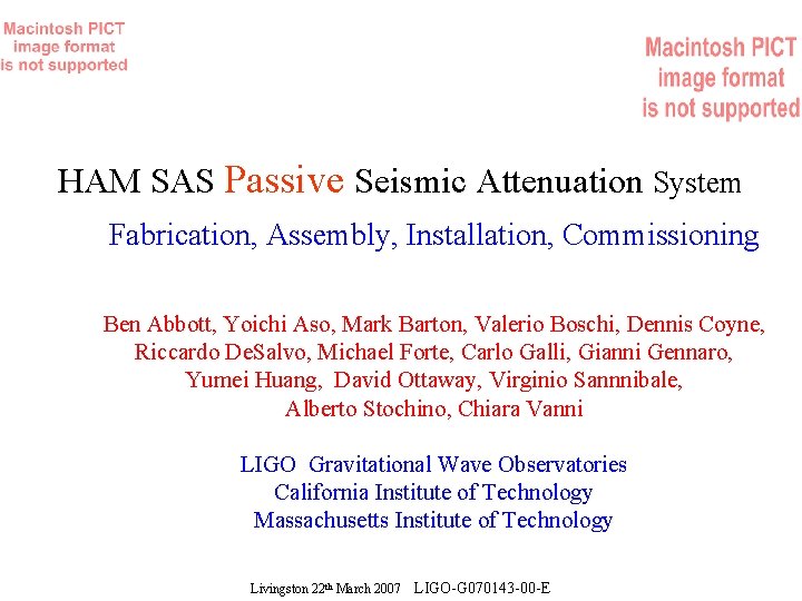 HAM SAS Passive Seismic Attenuation System Fabrication, Assembly, Installation, Commissioning Ben Abbott, Yoichi Aso,