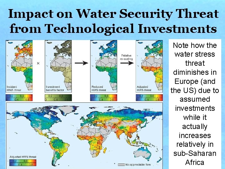 Impact on Water Security Threat from Technological Investments Note how the water stress threat Impact on Water Security Threat from Technological Investments Note how the water stress threat