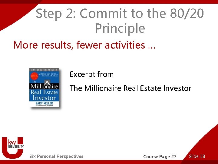 Step 2: Commit to the 80/20 Principle More results, fewer activities … Excerpt from