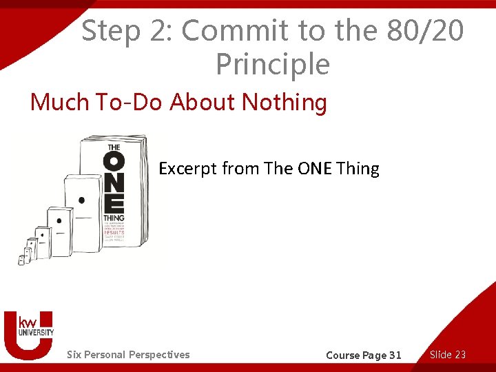 Step 2: Commit to the 80/20 Principle Much To-Do About Nothing Excerpt from The