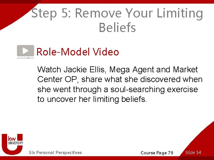 Step 5: Remove Your Limiting Beliefs Role-Model Video Watch Jackie Ellis, Mega Agent and
