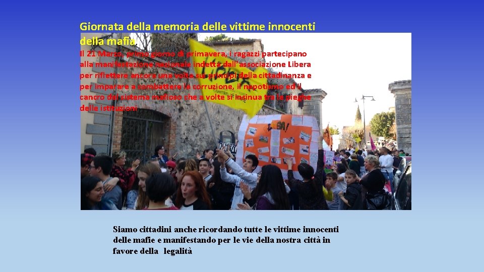 Giornata della memoria delle vittime innocenti della mafia. Il 21 Marzo, primo giorno di Giornata della memoria delle vittime innocenti della mafia. Il 21 Marzo, primo giorno di