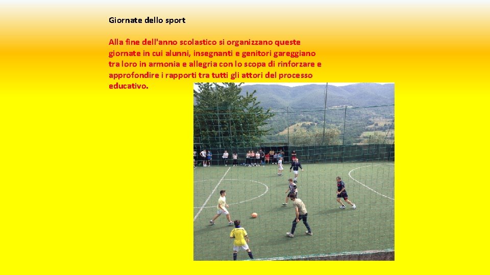 Giornate dello sport Alla fine dell'anno scolastico si organizzano queste giornate in cui alunni, Giornate dello sport Alla fine dell'anno scolastico si organizzano queste giornate in cui alunni,
