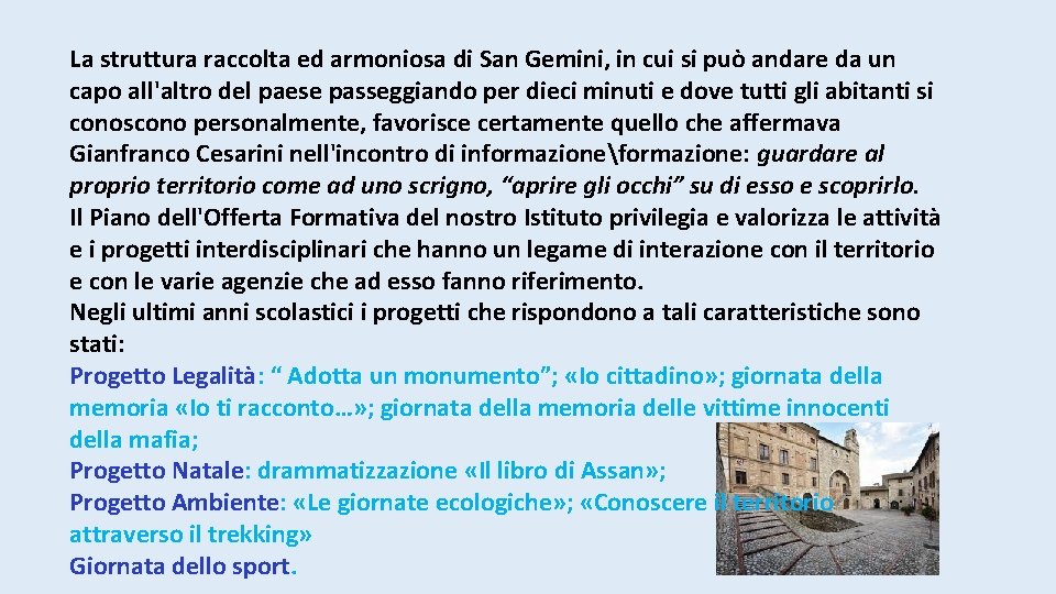 La struttura raccolta ed armoniosa di San Gemini, in cui si può andare da La struttura raccolta ed armoniosa di San Gemini, in cui si può andare da