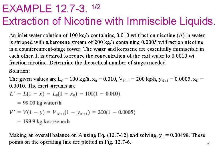 EXAMPLE 12. 7 -3. 1/2 Extraction of Nicotine with Immiscible Liquids. An inlet water