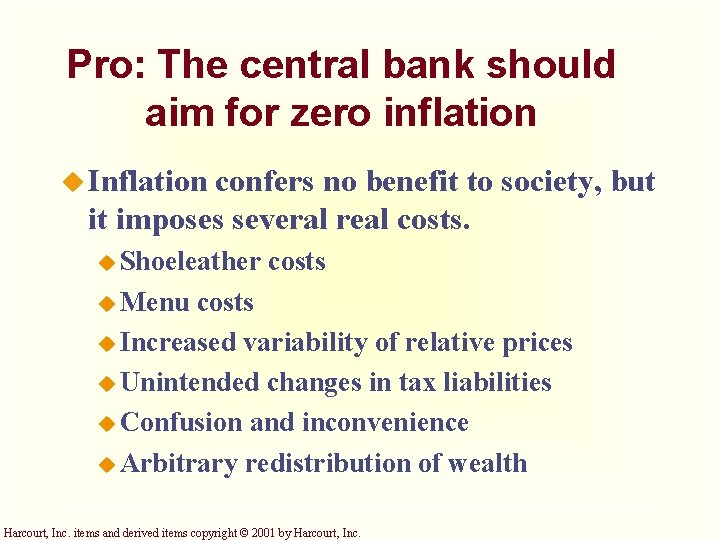 Pro: The central bank should aim for zero inflation u Inflation confers no benefit