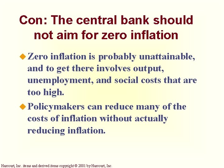 Con: The central bank should not aim for zero inflation u Zero inflation is