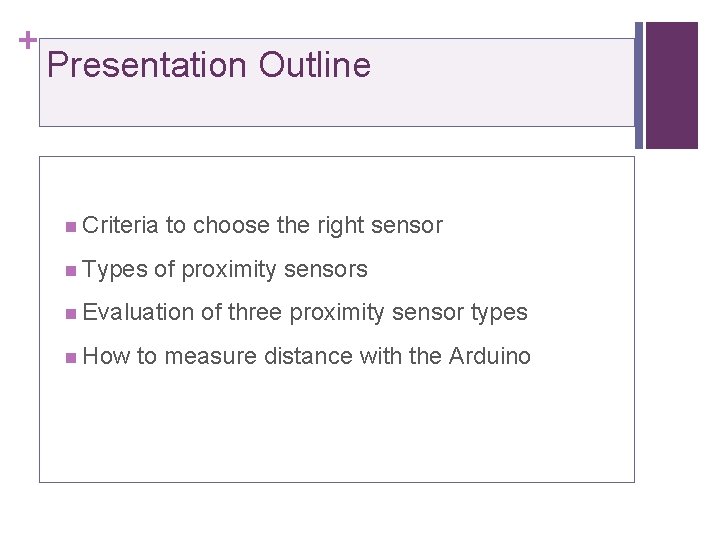 + Presentation Outline n Criteria to choose the right sensor n Types of proximity