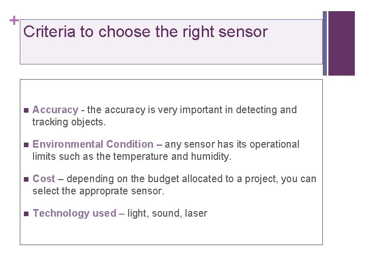 + Criteria to choose the right sensor n Accuracy - the accuracy is very