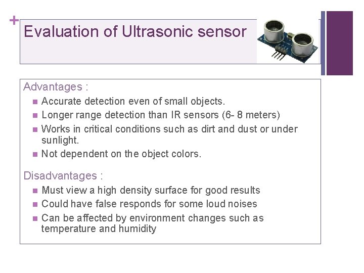 + Evaluation of Ultrasonic sensor Advantages : n n Accurate detection even of small