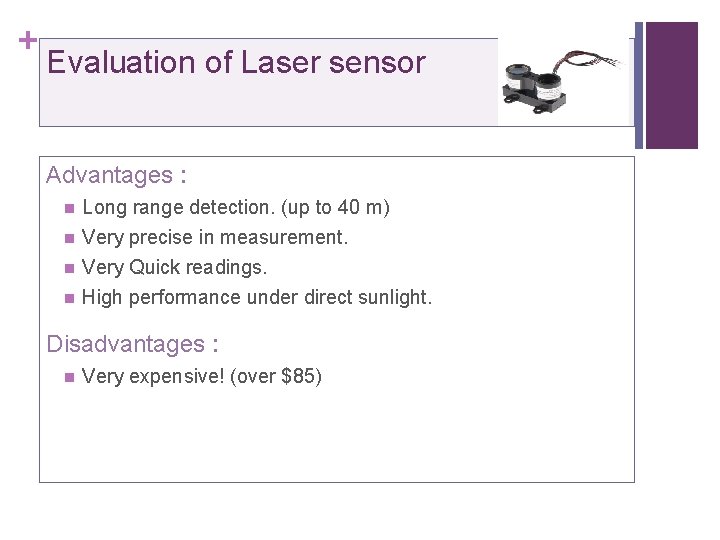 + Evaluation of Laser sensor Advantages : n Long range detection. (up to 40