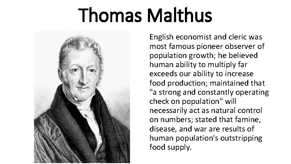 Thomas Malthus English economist and cleric was most famous pioneer observer of population growth;
