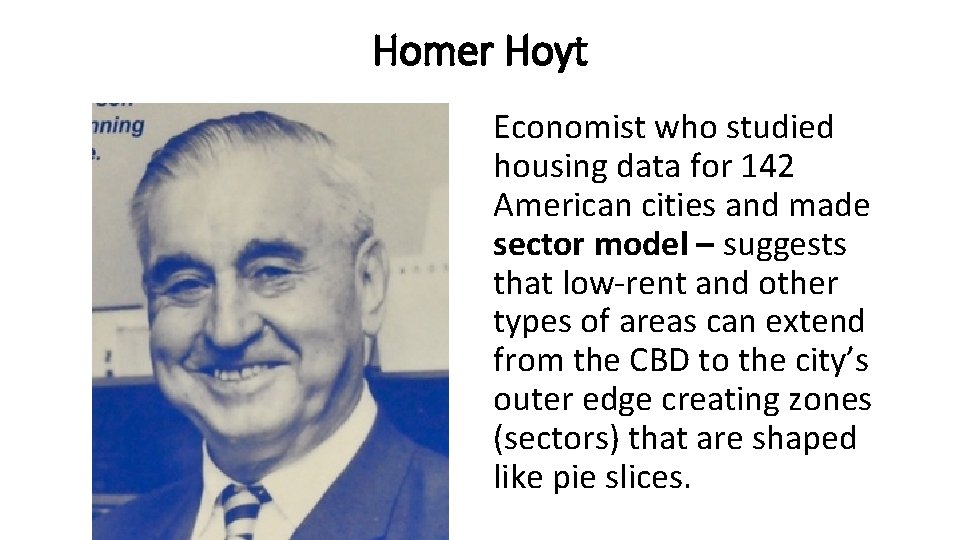 Homer Hoyt Economist who studied housing data for 142 American cities and made sector