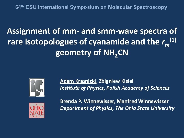 64 th OSU International Symposium on Molecular Spectroscopy Assignment of mm- and smm-wave spectra