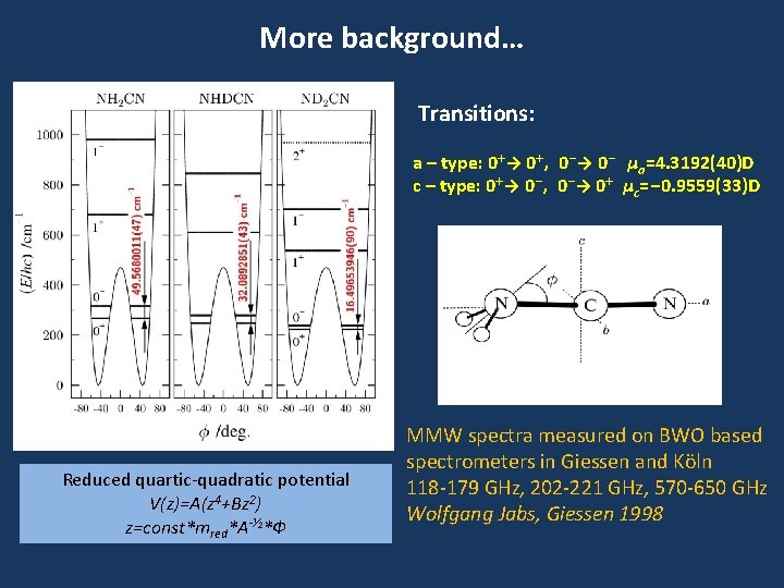 More background… Transitions: a – type: 0+→ 0+, 0 -→ 0 - μa=4. 3192(40)D