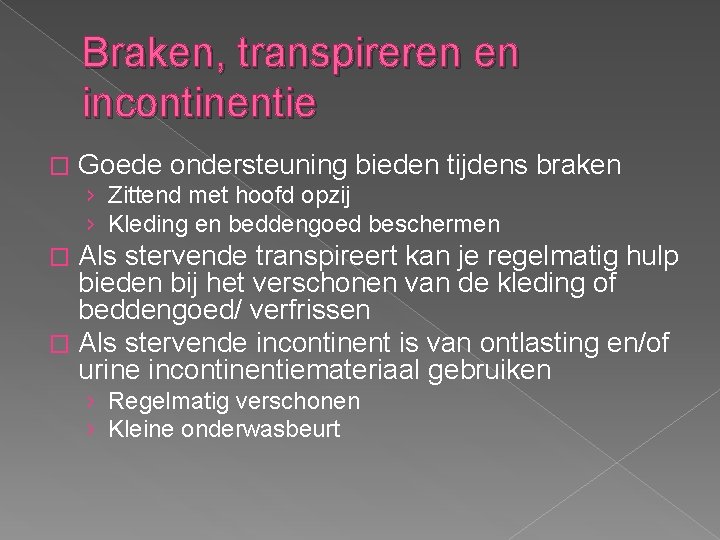 Braken, transpireren en incontinentie � Goede ondersteuning bieden tijdens braken › Zittend met hoofd