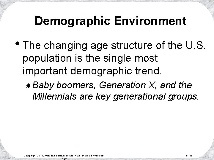 Demographic Environment • The changing age structure of the U. S. population is the Demographic Environment • The changing age structure of the U. S. population is the