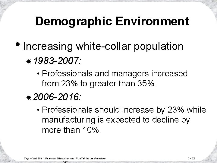 Demographic Environment • Increasing white-collar population 1983 -2007: • Professionals and managers increased from Demographic Environment • Increasing white-collar population 1983 -2007: • Professionals and managers increased from