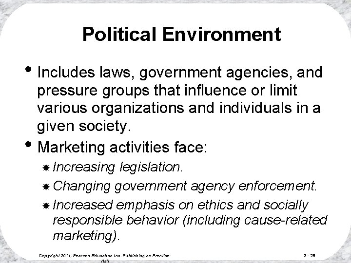 Political Environment • Includes laws, government agencies, and • pressure groups that influence or Political Environment • Includes laws, government agencies, and • pressure groups that influence or