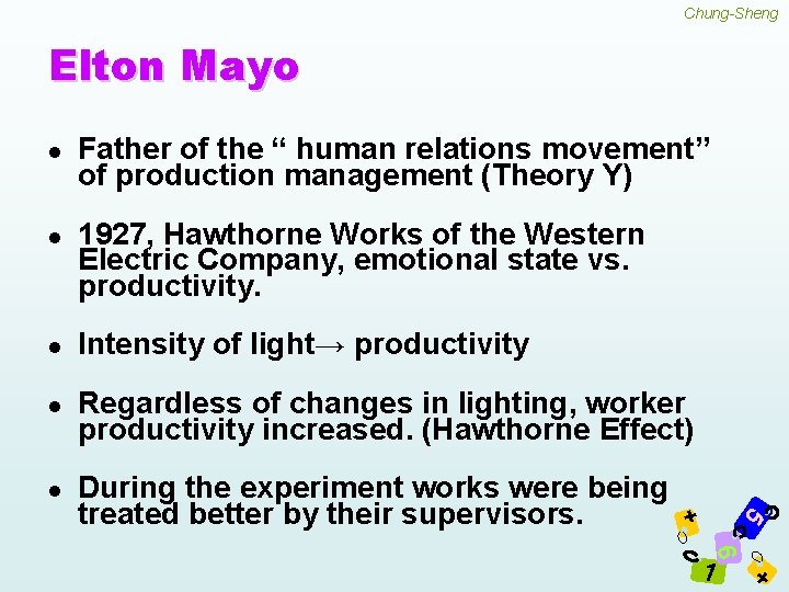 Chung-Sheng Elton Mayo l l Father of the “ human relations movement” of production