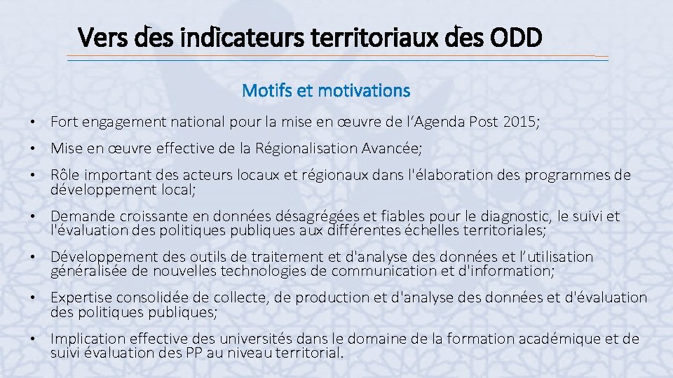 Vers des indicateurs territoriaux des ODD Motifs et motivations • Fort engagement national pour