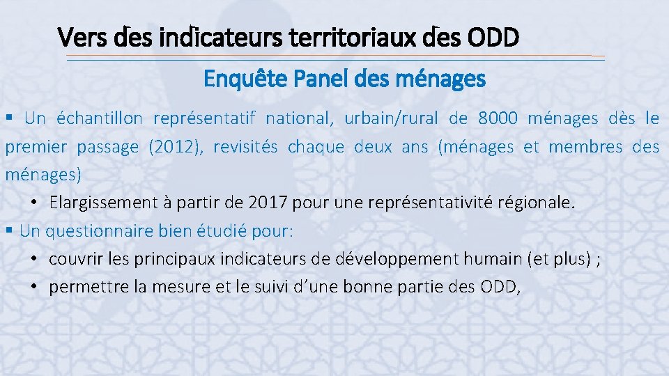 Vers des indicateurs territoriaux des ODD Enquête Panel des ménages § Un échantillon représentatif