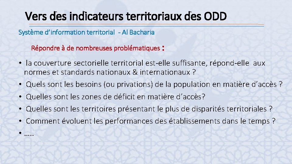 Vers des indicateurs territoriaux des ODD Système d’information territorial - Al Bacharia Répondre à