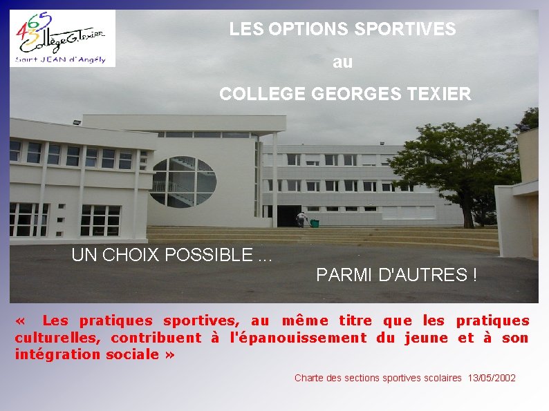 LES OPTIONS SPORTIVES au COLLEGE GEORGES TEXIER UN CHOIX POSSIBLE. . . PARMI D'AUTRES