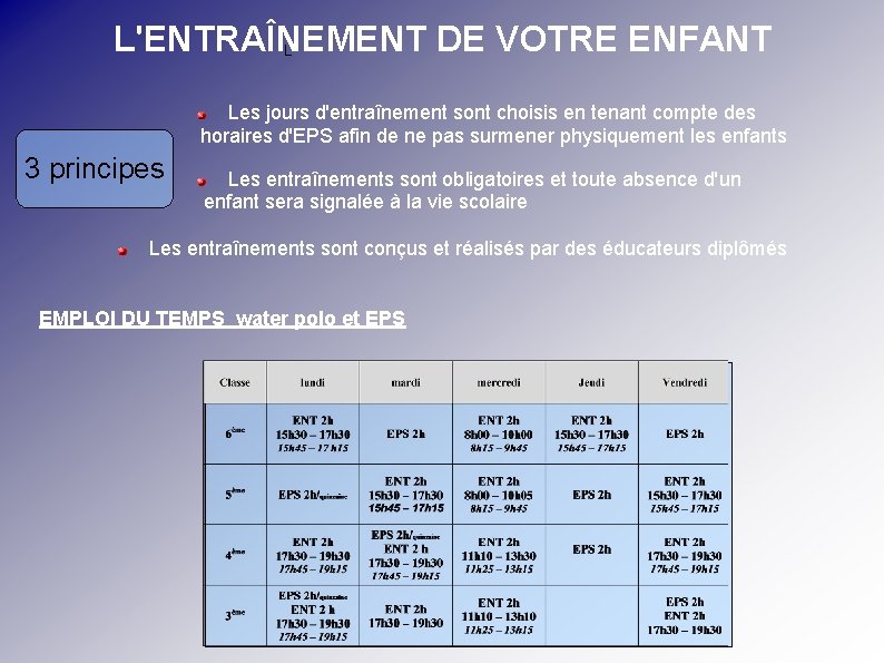 L'ENTRAÎNEMENT DE VOTRE ENFANT L Les jours d'entraînement sont choisis en tenant compte des