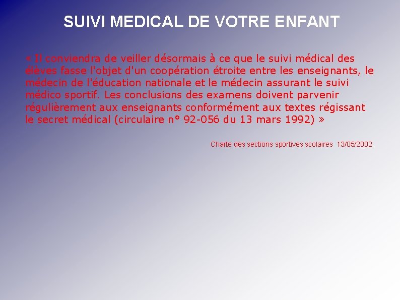 SUIVI MEDICAL DE VOTRE ENFANT « Il conviendra de veiller désormais à ce que