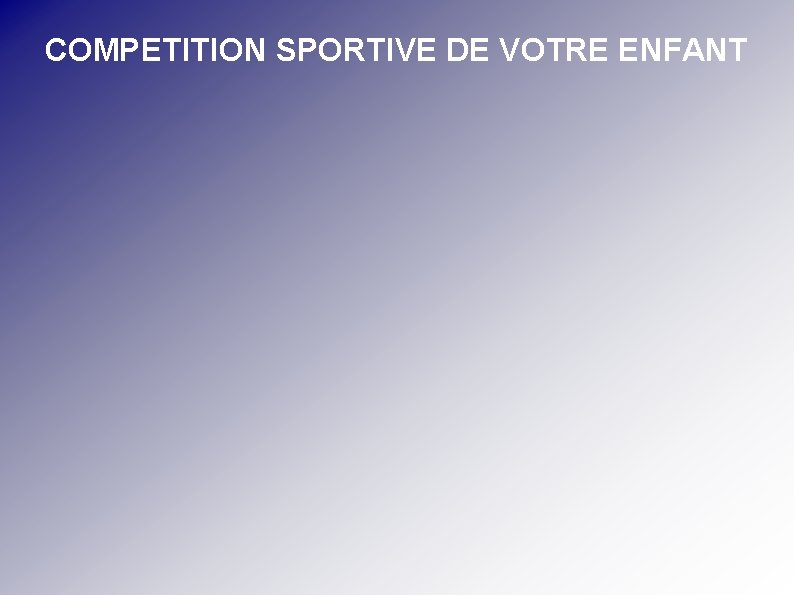 COMPETITION SPORTIVE DE VOTRE ENFANT 