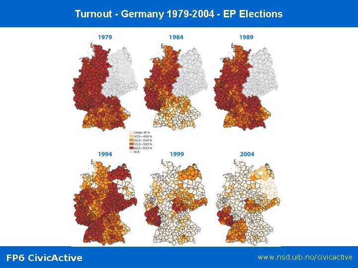 Turnout - Germany 1979 -2004 - EP Elections FP 6 Civic. Active www. nsd.